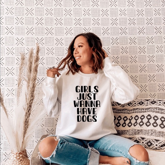 Girls just wanna have dogs sweatshirt - Picture 1 of 2